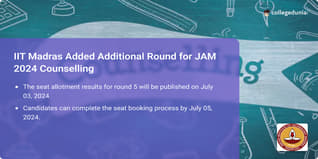 IIT Madras Introduces Fifth Round of IIT JAM 2024 Counselling, Seat Allotment on July 3